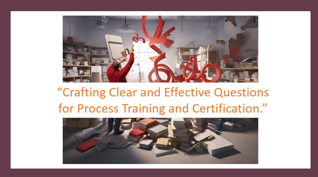 Crafting Clear and Effective Questions for Process Training Outsource